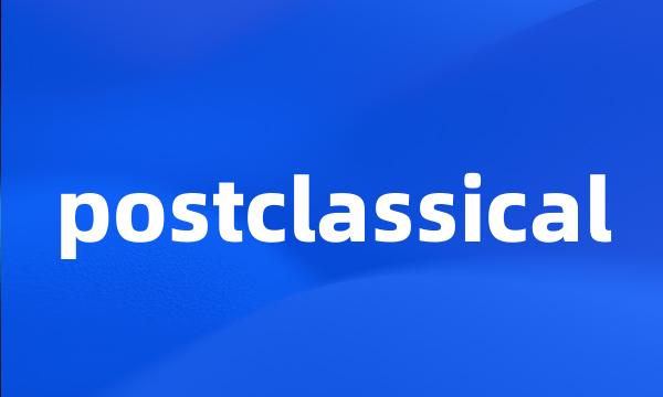 postclassical