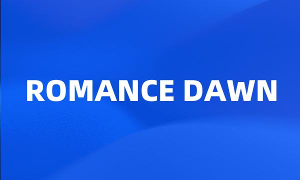 ROMANCE DAWN