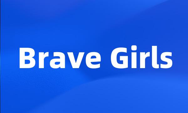 Brave Girls