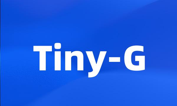 Tiny-G