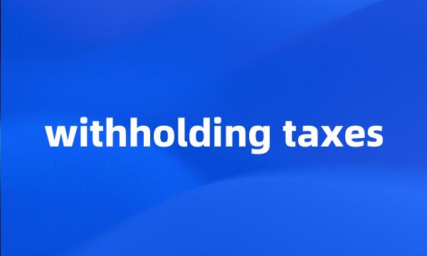 withholding taxes