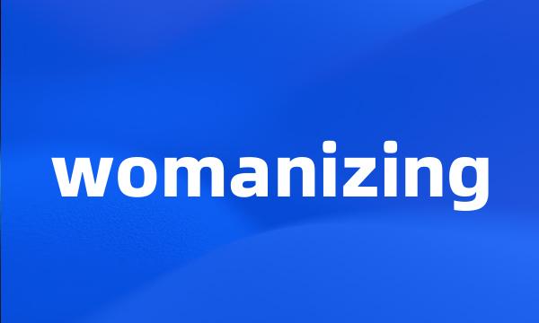 womanizing