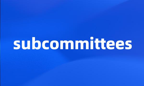 subcommittees