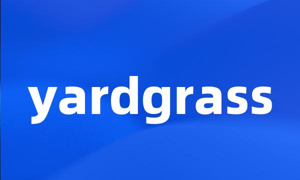 yardgrass