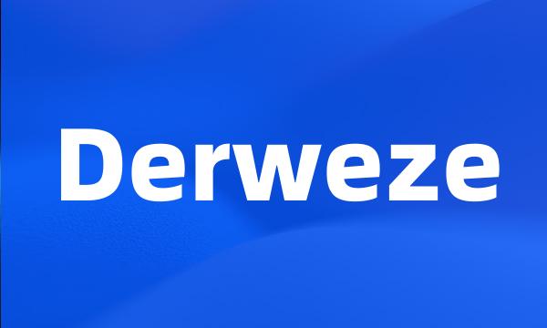 Derweze