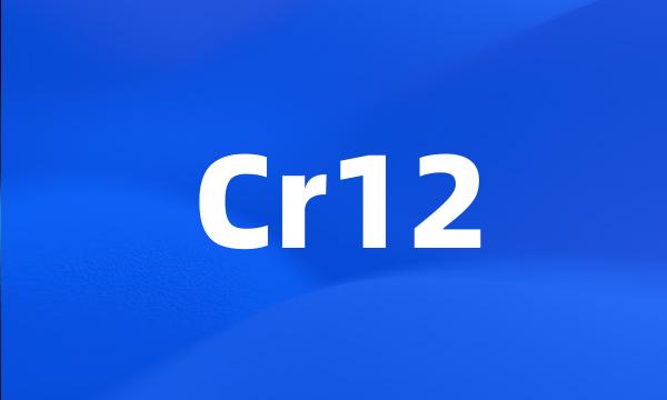 Cr12