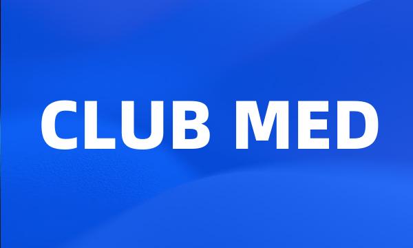 CLUB MED