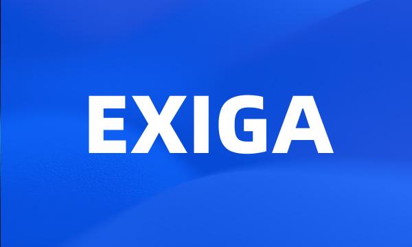 EXIGA