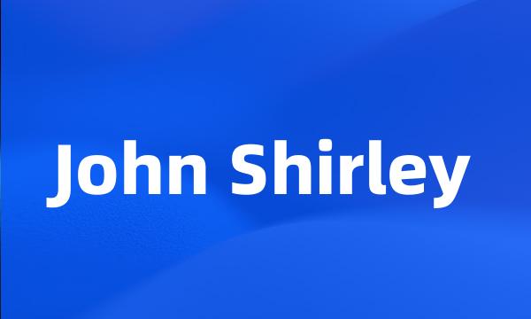 John Shirley