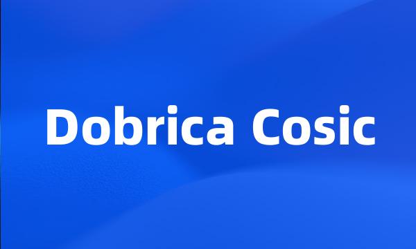 Dobrica Cosic