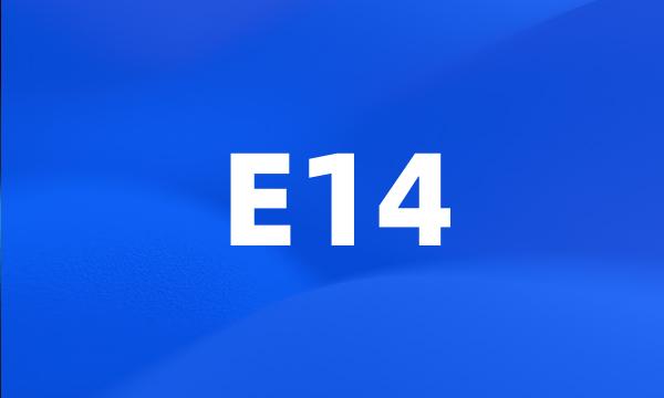 E14