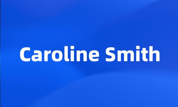 Caroline Smith