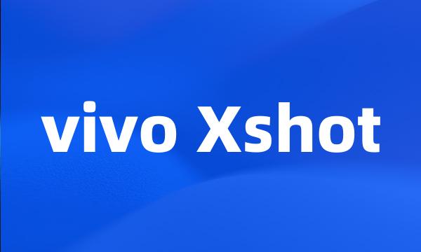 vivo Xshot