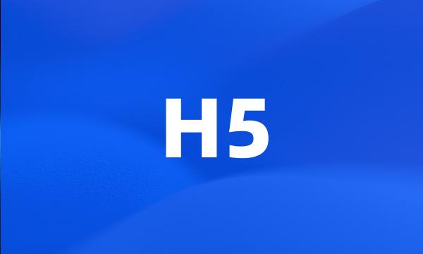 H5