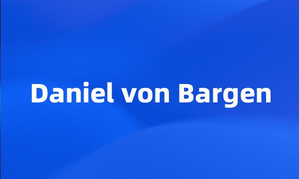 Daniel von Bargen