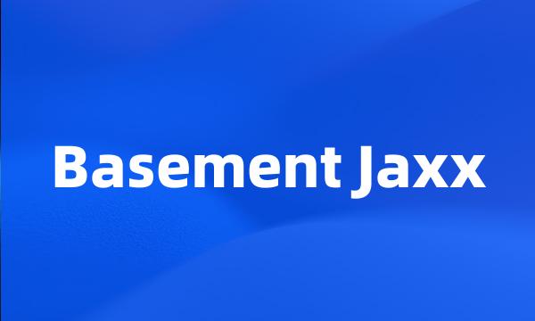 Basement Jaxx