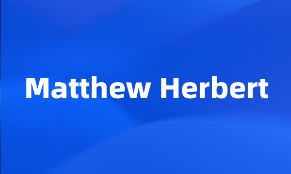 Matthew Herbert