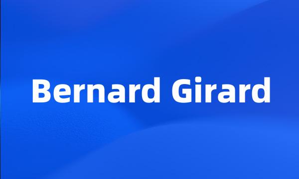 Bernard Girard