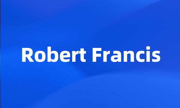 Robert Francis