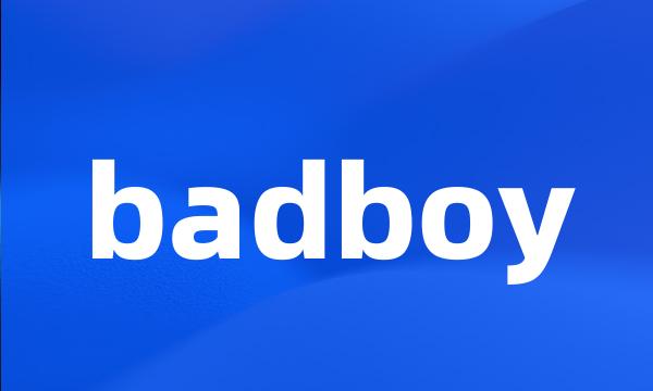 badboy