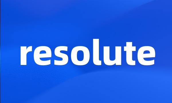 resolute