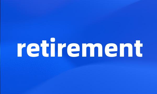 retirement