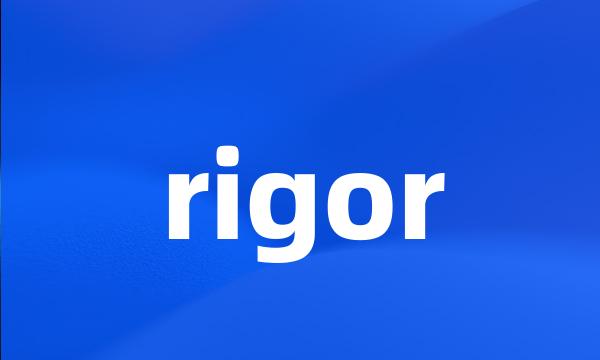 rigor