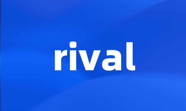 rival