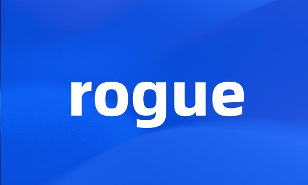 rogue