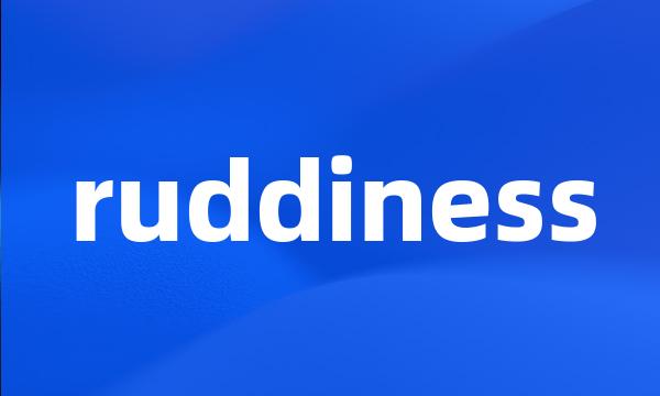 ruddiness