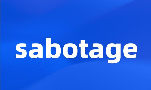 sabotage