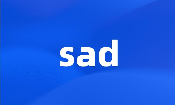 sad