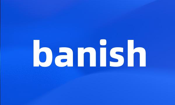 banish