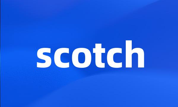 scotch