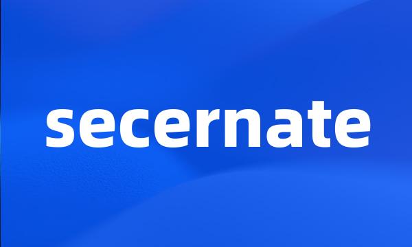 secernate