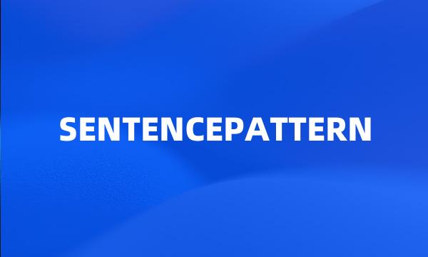 SENTENCEPATTERN