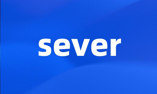 sever