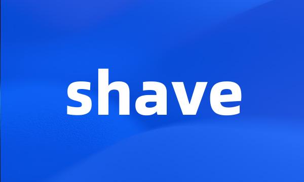 shave