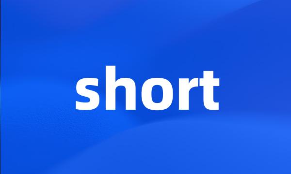 short