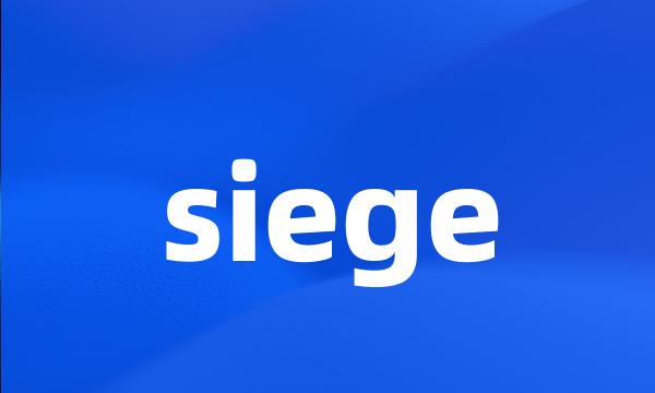 siege