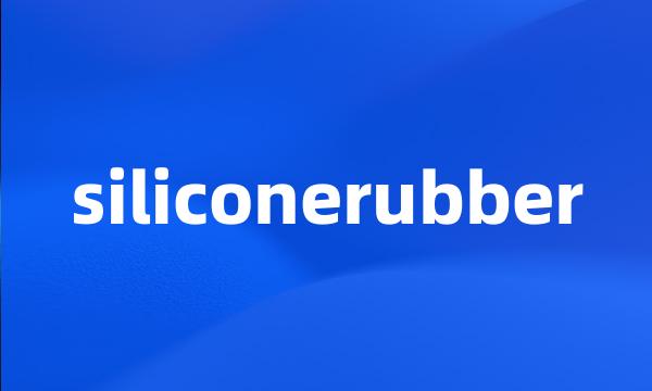 siliconerubber