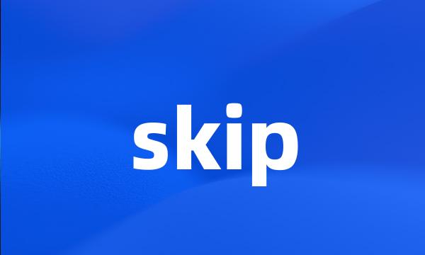 skip