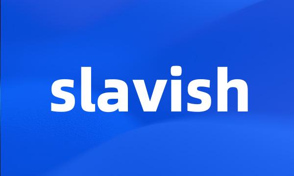 slavish