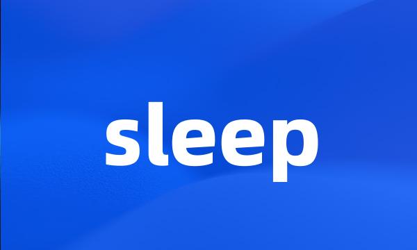 sleep