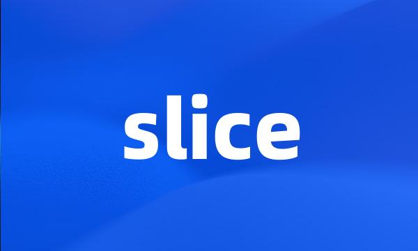 slice