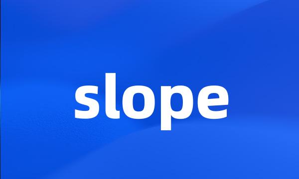 slope