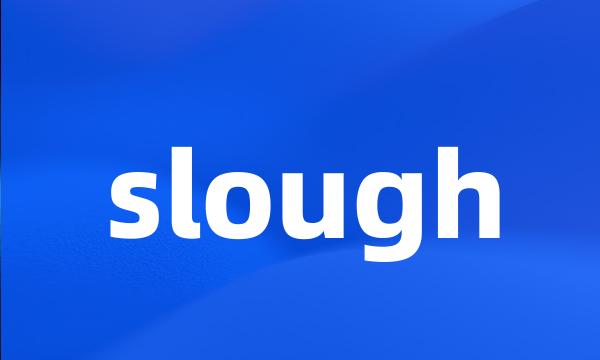 slough