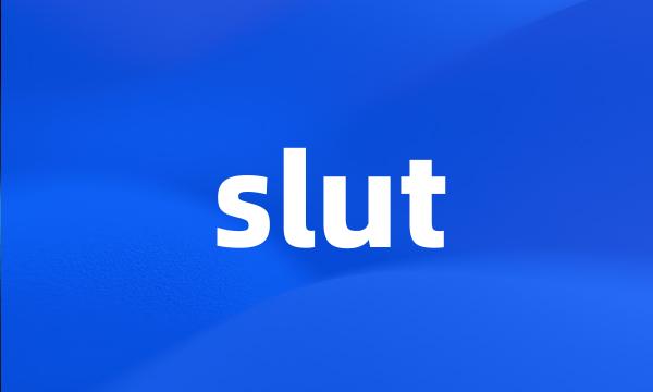 slut