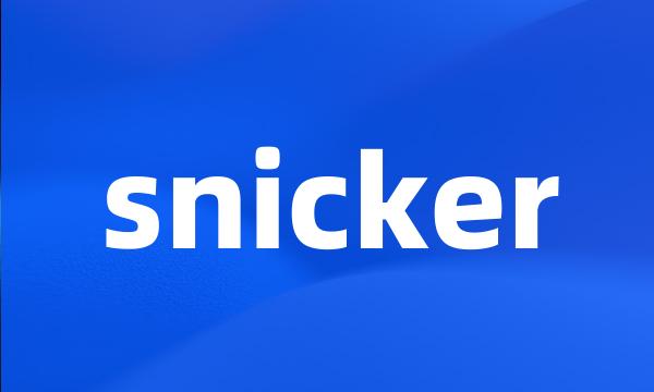 snicker