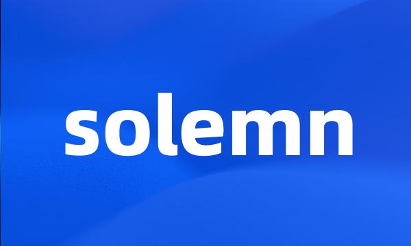 solemn